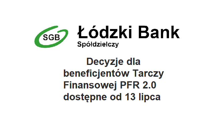 Decyzje dla beneficjentów Tarczy Finansowej PFR 2.0 dostępne od 13 lipca